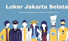 Loker 2023 Jakarta Selatan